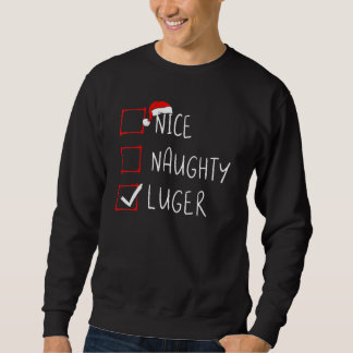 Nice Naughty Luger List Christmas Santa Claus Sweatshirt