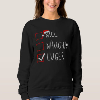Nice Naughty Luger List Christmas Santa Claus Sweatshirt