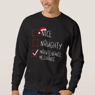 Nice Naughty Maintenance Mechanic Christmas Santa Sweatshirt