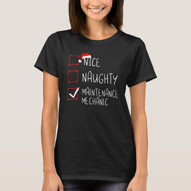 Nice Naughty Maintenance Mechanic Christmas Santa  T-Shirt (Front)