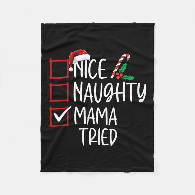 Nice Naughty Mama Tried Christmas List Santa Claus Fleece Blanket (Front)