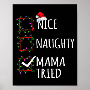 Nice Naughty Mama Tried Christmas List Santa Claus Poster