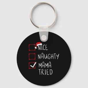 Nice Naughty Mama Tried Christmas List Xmas Santa  Key Ring