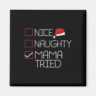 Nice Naughty Mama Tried Christmas Pajama Funny X-m Magnet
