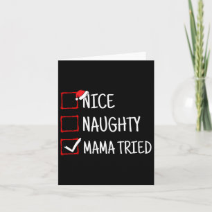 Nice Naughty Mama Tried Funny Christmas  Card