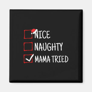 Nice Naughty Mama Tried Funny Christmas Magnet