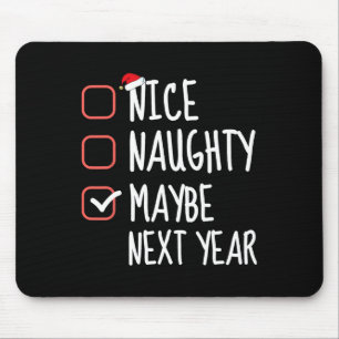 Nice Naughty Maybe Next Year Christmas List Santa Mouse Pad