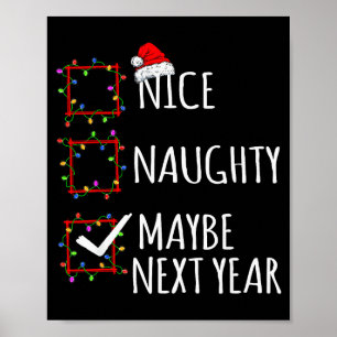 Nice Naughty Maybe Next Year Christmas List Santa  Poster