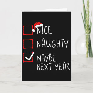 Nice Naughty Maybe Next Year Christmas List Xmas S Card