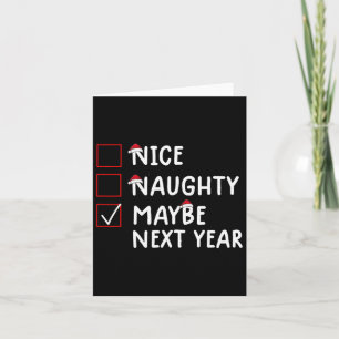 Nice Naughty Maybe Next Year Cute Christmas  Card