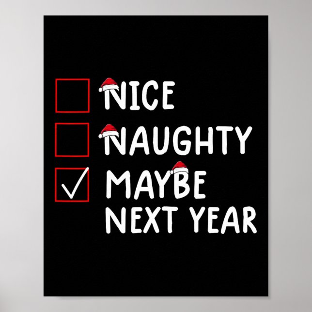 Nice Naughty Maybe Next Year Cute Christmas  Poster (Front)