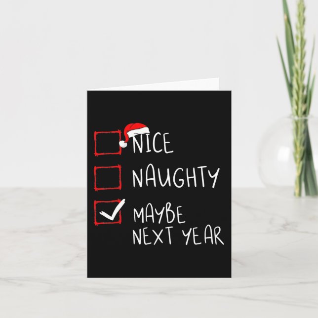 Nice Naughty Maybe Next Year  Fun Christmas Xmas  Card (Front)