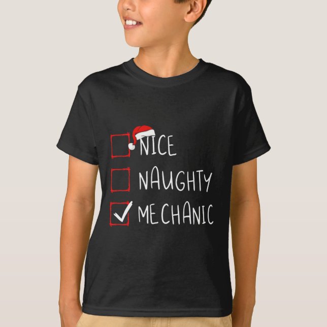 Nice Naughty Mechanic Christmas List Xmas Santa Cl T-Shirt (Front)