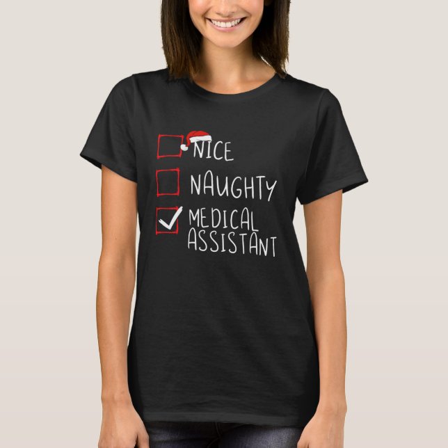 Nice Naughty Medical Assistant Christmas List Sant T-Shirt (Front)
