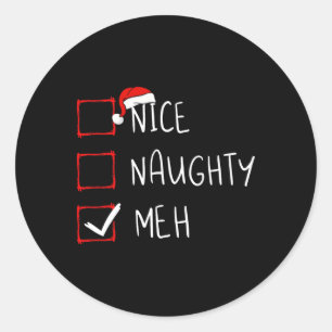 Nice Naughty Meh Christmas List Xmas Santa Claus  Classic Round Sticker