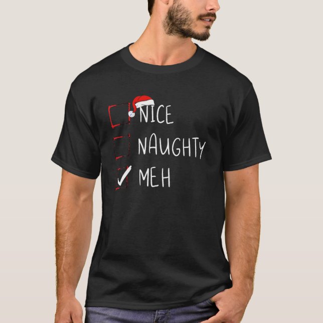 Nice Naughty Meh Christmas List Xmas Santa Claus T-Shirt (Front)