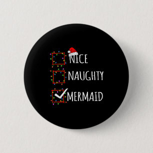 Nice Naughty Mermaid Christmas List Santa Claus Fu 6 Cm Round Badge