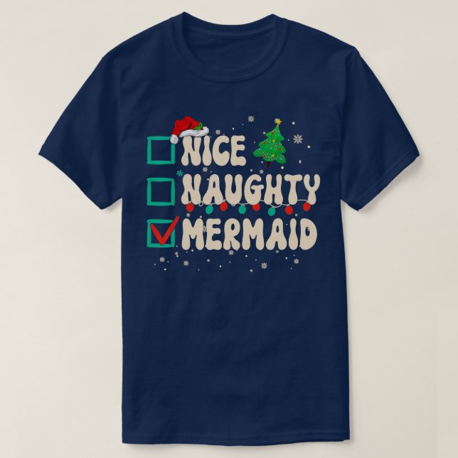 Nice Naughty Mermaid Christmas Xmas List Santa Cla T-Shirt (Design Front)