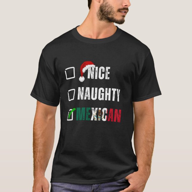 Nice Naughty Mexican Christmas List Santa Claus Me T-Shirt (Front)