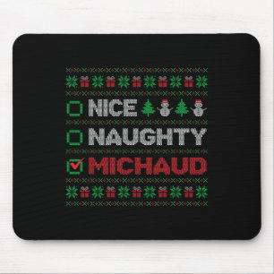 Nice Naughty MICHAUD Christmas List Ugly Mouse Pad