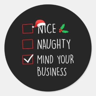 Nice Naughty Mind Your Business Christmas Family M Classic Round Sticker