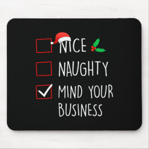 Nice Naughty Mind Your Business Christmas Family M Mouse Pad