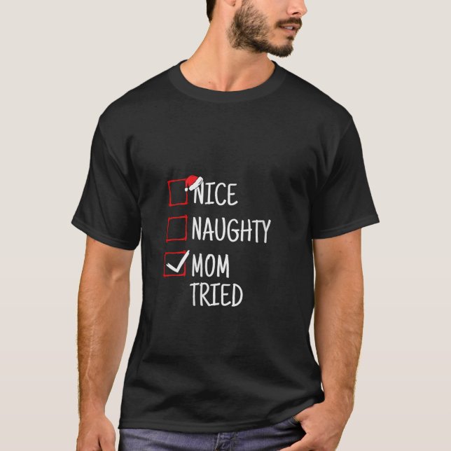 Nice Naughty Mom Tried Funny Christmas V Neck  T-Shirt (Front)