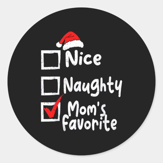 Nice Naughty Mom's Favorite Funny Christmas List F Classic Round Sticker (Front)