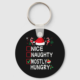 Nice Naughty Mostly Hungry Funny Christmas List Pa Key Ring
