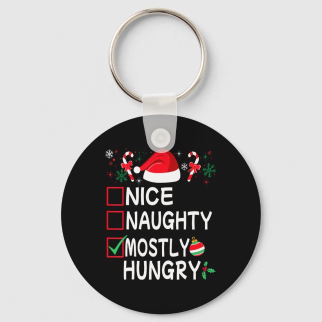 Nice Naughty Mostly Hungry Funny Christmas List Pa Key Ring (Front)