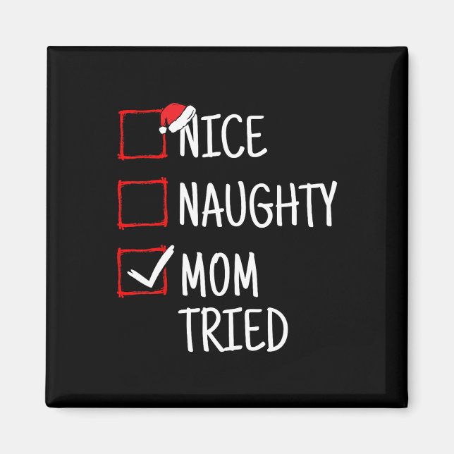 Nice Naughty Mum Tried Funny Christmas  Magnet (Front)