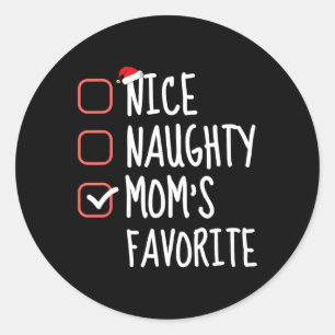 Nice Naughty Mum's Favourite Funny Christmas List Classic Round Sticker