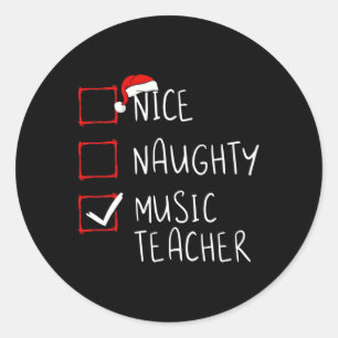Nice Naughty Music Teacher Christmas List Xmas San Classic Round Sticker