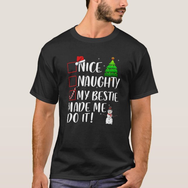 Nice Naughty My Bestie Made Me Do It Christmas Mat T-Shirt (Front)