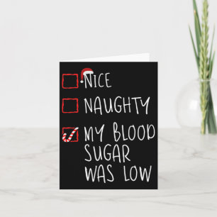 Nice Naughty My Blood Sugar Was Low Christmas Diab Card