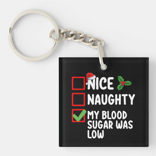 Nice Naughty My Blood Sugar Was Low Diabetes Chris Key Ring (Front)