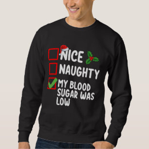 Nice Naughty My Blood Sugar Was Low Diabetes Chris Sweatshirt