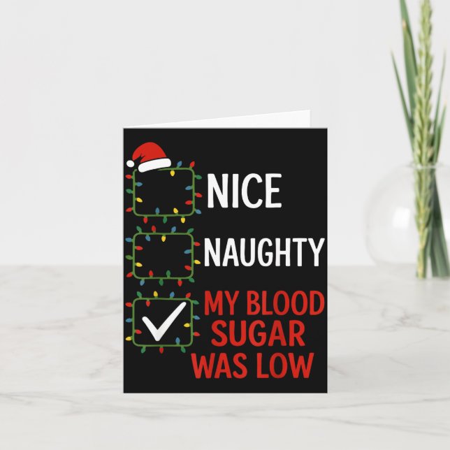 Nice Naughty My Blood Sugar Was Low Diabetes Funny Card (Front)