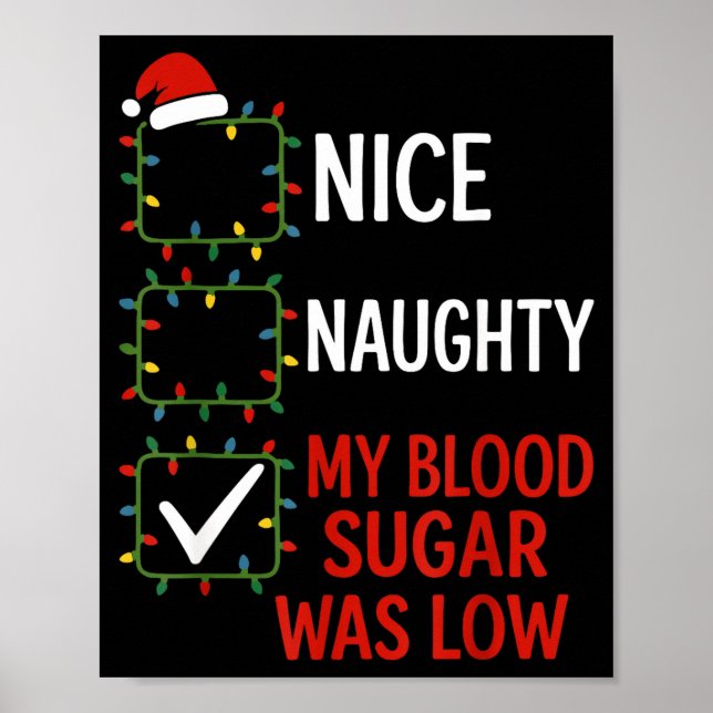 Nice Naughty My Blood Sugar Was Low Diabetes Funny Poster (Front)
