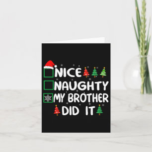 Nice Naughty My Brother Did It Christmas List Fami Card