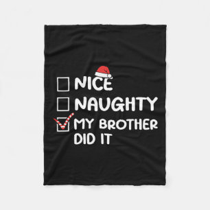 Nice Naughty My Brother Did It Christmas List Fami Fleece Blanket