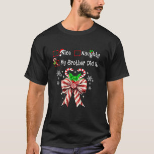 Nice Naughty My Brother Did It Coquette Bow Family T-Shirt