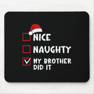 Nice Naughty My Brother Did It List Christmas Sant Mouse Pad