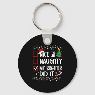 Nice Naughty My Brother Did It List Xmas Santa Cla Key Ring
