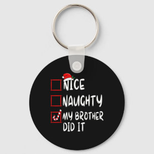 Nice Naughty My Brother Did It List Xmas Santa Cla Key Ring