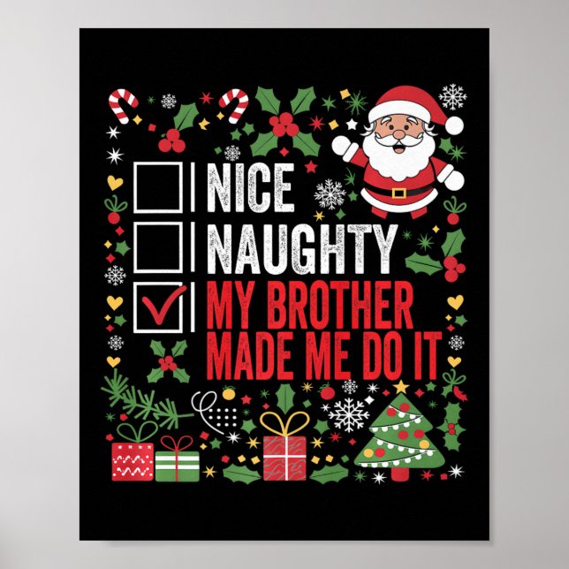 Nice Naughty My Brother Made Me Do It Christmas Sa Poster (Front)