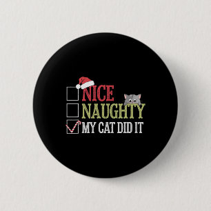 Nice Naughty My Cat Did It Christmas Cat Lover 6 Cm Round Badge
