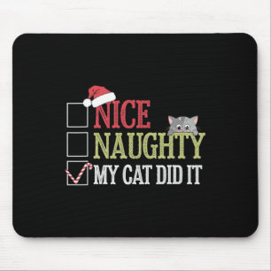 Nice Naughty My Cat Did It Christmas Cat Lover Mouse Pad