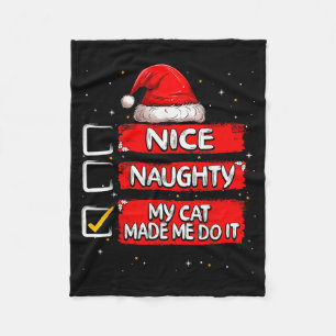 Nice Naughty My Cat Made Me Do It Christmas List S Fleece Blanket
