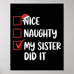 Nice Naughty My Sister Did It Christmas Santa Hat Poster